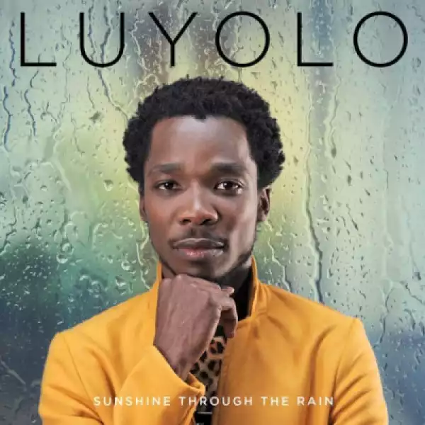 Luyolo - Sunshine Through The Rain
